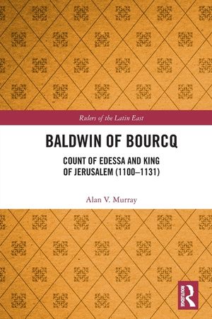 Baldwin of Bourcq: Count of Edessa and King of Jerusalem (1100-1131) image number 0