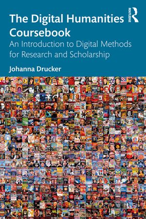 The Digital Humanities Coursebook: An Introduction to Digital Methods for Research and Scholarship image number 0