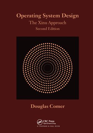 Operating System Design: The Xinu Approach, Second Edition image number 0