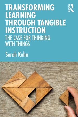 Transforming Learning Through Tangible Instruction: The Case for Thinking With Things image number 0