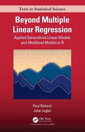 Beyond Multiple Linear Regression: Applied Generalized Linear Models and Multilevel Models in R image number 0