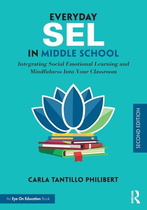 Everyday Sel in Middle School: Integrating Social Emotional Learning and Mindfulness Into Your Classroom image number 0