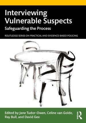 Interviewing Vulnerable Suspects: Safeguarding the Process image number 0
