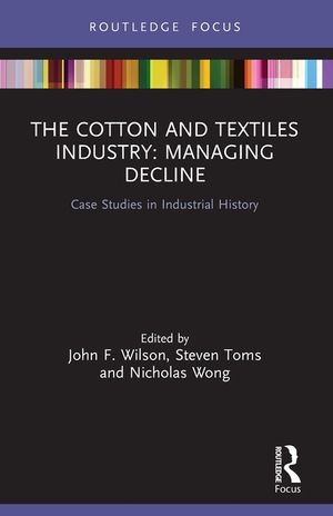 The Cotton and Textiles Industry: Managing Decline: Case Studies in Industrial History image number 0