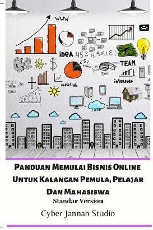 Panduan Memulai Bisnis Online Untuk Kalangan Pemula, Pelajar Dan Mahasiswa Standar Version image number 0