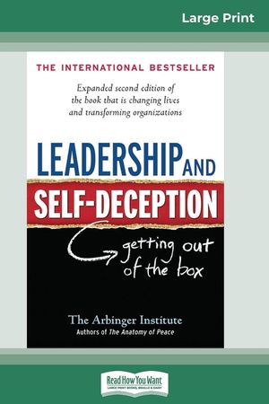 Leadership and Self-Deception: Getting Out of the Box (16pt Large Print Edition) image number 0