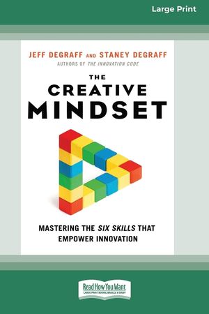 The Creative Mindset: Mastering the Six Skills That Empower Innovation (16pt Large Print Edition) image number 0