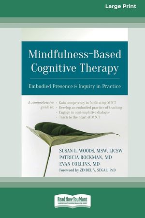 Mindfulness-Based Cognitive Therapy: Embodied Presence and Inquiry in Practice (16pt Large Print Edition) image number 0