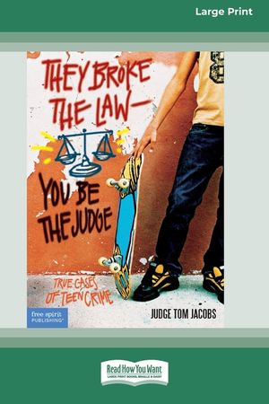 They Broke the Law - You Be the Judge: : True Cases of Teen Crime [Standard Large Print 16 Pt Edition] image number 0