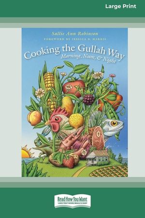 Cooking the Gullah Way, Morning, Noon, and Night [Standard Large Print 16 Pt Edition] image number 0