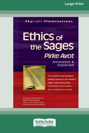 Ethics of the Sages: Pirke Avot&acirc; Annotated & Explained [Standard Large Print 16 Pt Edition] image number 0