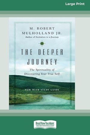 The Deeper Journey: The Spirituality of Discovering Your True Self [Standard Large Print 16 Pt Edition] image number 0