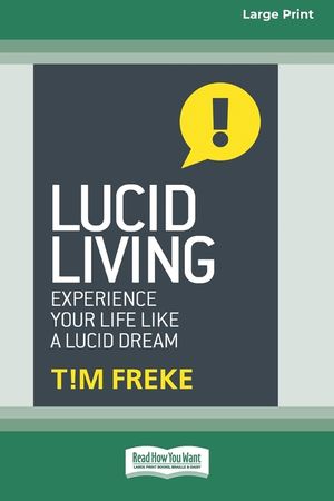 Lucid Living: Experience Your Life Like a Lucid Dream [Standard Large Print 16 Pt Edition] image number 0