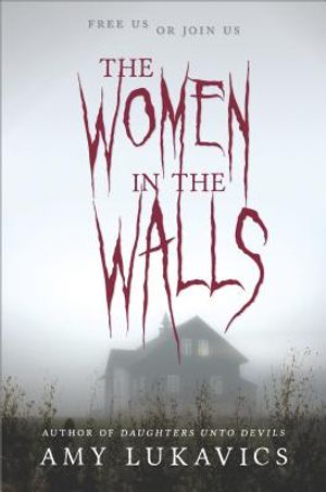 The Women in the Walls: A Dark and Dangerous Tale image number 0