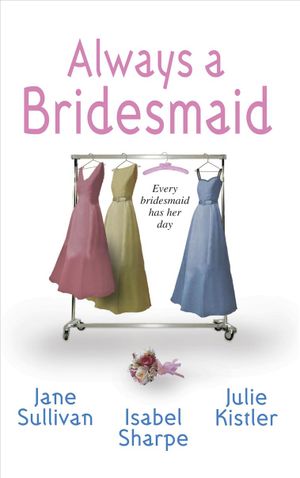 Always a Bridesmaid: An Anthology image number 0