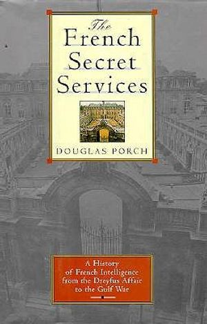The French Secret Services: From the Dreyfus Affair to the Gulf War image number 0