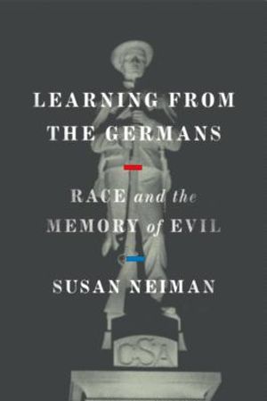 Learning from the Germans: Race and the Memory of Evil image number 0