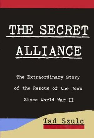 The Secret Alliance: The Extraordinary Story of the Rescue of the Jews Since World War II image number 0