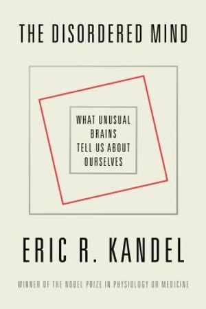 The Disordered Mind: What Unusual Brains Tell Us about Ourselves image number 0