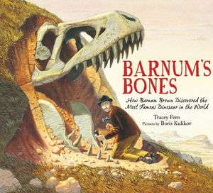 Barnum's Bones: How Barnum Brown Discovered the Most Famous Dinosaur in the World image number 0