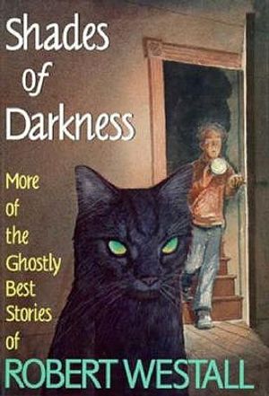 Shades of Darkness: More of the Ghostly Best Stories of Robert Westall image number 0