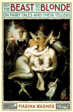 From the Beast to the Blonde: On Fairy Tales and Their Tellers image number 0
