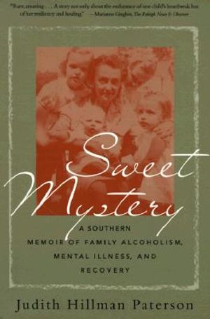 Sweet Mystery: A Southern Memoir of Family Alcoholism, Mental Illness, and Recovery image number 0