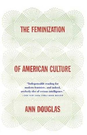 The Feminization of American Culture image number 0