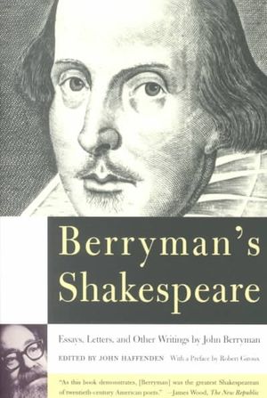 Berryman's Shakespeare: Essays, Letters, and Other Writings image number 0