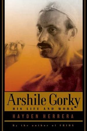 Arshile Gorky: His Life and Work image number 0