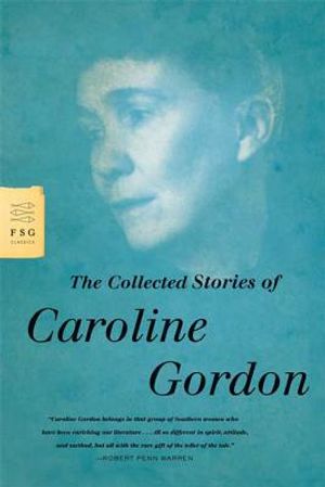 The Collected Stories of Caroline Gordon image number 0