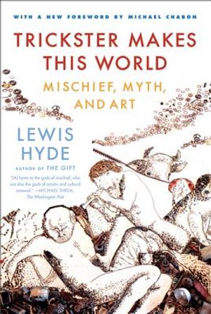 Trickster Makes This World: Mischief, Myth, and Art image number 0
