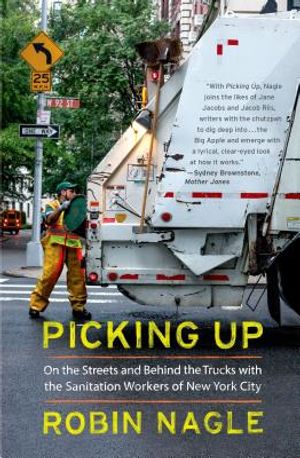Picking Up: On the Streets and Behind the Trucks with the Sanitation Workers of New York City image number 0