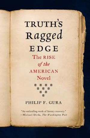 Truth's Ragged Edge: The Rise of the American Novel image number 0