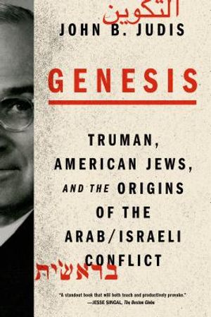 Genesis: Truman, American Jews, and the Origins of the Arab/Israeli Conflict image number 0