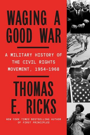 Waging a Good War: A Military History of the Civil Rights Movement, 1954-1968 image number 0