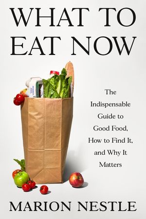 What to Eat Now: The New Essential Guide to Good Food, How to Find It, and Why image number 0