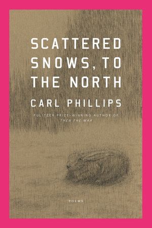Scattered Snows, to the North: Poems image number 0