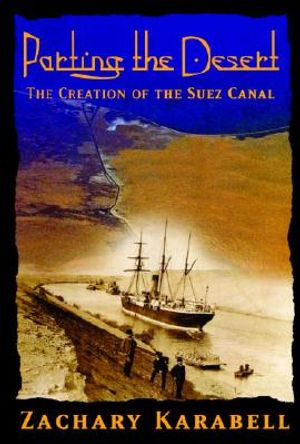 Parting the Desert: The Creation of the Suez Canal image number 0