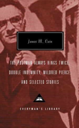The Postman Always Rings Twice, Double Indemnity, Mildred Pierce, and Selected Stories image number 0