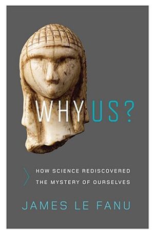 Why Us?: How Science Rediscovered the Mystery of Ourselves image number 0