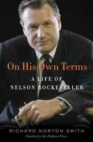 On His Own Terms: A Life of Nelson Rockefeller image number 0