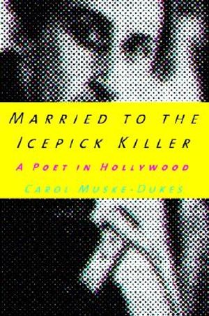 Married to the Icepick Killer: A Poet in Hollywood image number 0