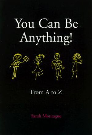 You Can Be Anything!: From A to Z image number 0