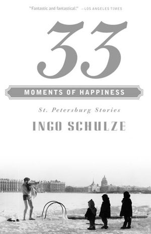 33 Moments of Happiness: St. Petersburg Stories image number 0
