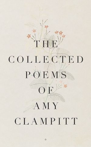 The Collected Poems of Amy Clampitt image number 0