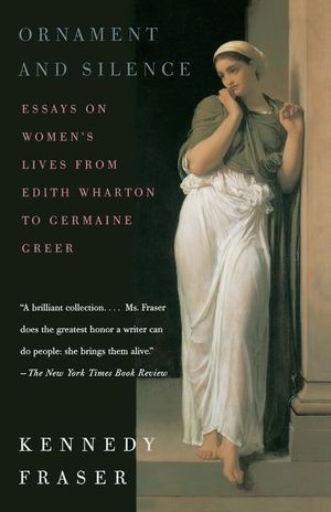 Ornament and Silence: Essays on Women's Lives from Edith Wharton to Germaine Greer image number 0