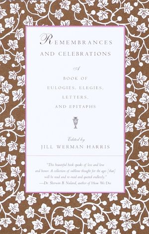 Remembrances and Celebrations: A Book of Eulogies, Elegies, Letters, and Epitaphs image number 0