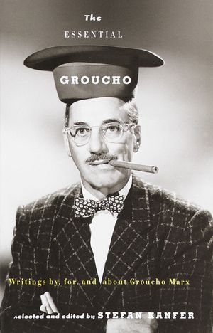 The Essential Groucho: Writings By, For, and about Groucho Marx image number 0
