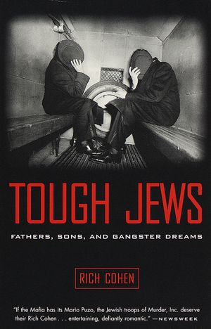 Tough Jews: Fathers, Sons, and Gangster Dreams image number 0
